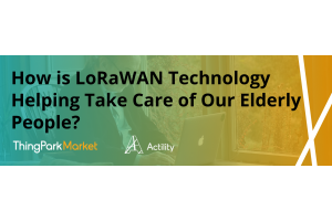 How is LoRaWAN Technology Helping Take Care of Our Elderly People?