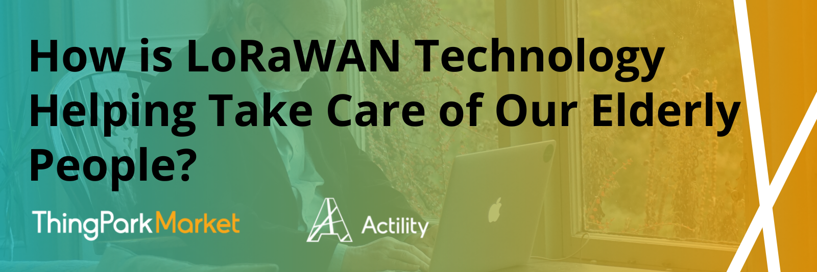 How is LoRaWAN Technology Helping Take Care of Our Elderly People?